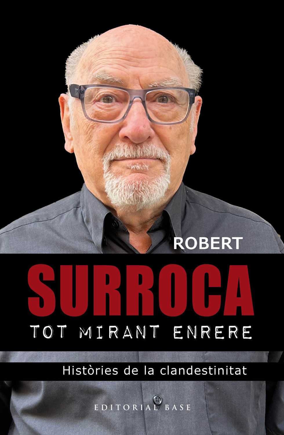 L’activista Robert Surroca evoca Albert Manent en el seu llibre de memòries ‘Tot mirant enrere. Històries de la clandestinitat’
